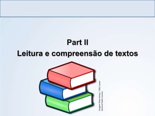 Part II
LÍNGUA INGLESA, Ensino Fundamental, 6º ano
Imperative Form
Leitura e compreensão de textos
Imagem
Peter
Kemp
/
GNU
Lesser
General
Public
License
 