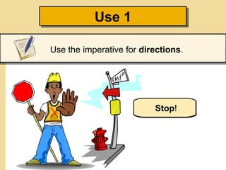 Use 1
Use 1
Use the imperative for directions.

Stop!
Turn left.

 