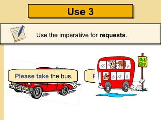 Use 3
Use 3
Use the imperative for requests.

Please take the bus.

Please slow down.

 