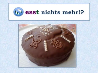 Ihr esst nichts mehr!?
 