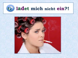 Ihr ladet mich nicht ein?!
 