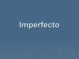 Imperfecto 