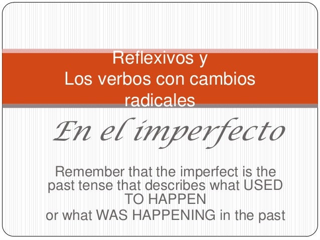 Imperfect Tense Reflexives And Stem Changers
