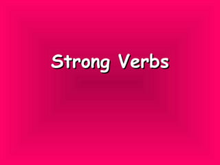 Strong Verbs

 