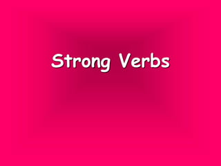 Strong Verbs
 