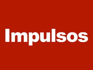 Impulsos

 
