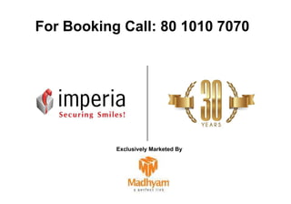 Exclusively Marketed By
For Booking Call: 80 1010 7070
 