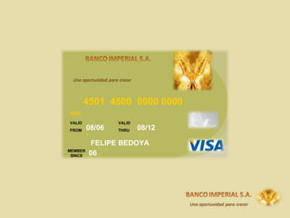 4501  4500  0000 0000 4501 VALID FROM 08/06 VALID THRU 08/12 FELIPE BEDOYA MEMBER SINCE 06 