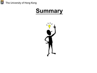 Summary
The University of Hong Kong
 