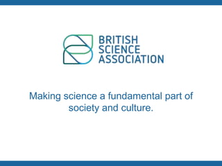 Making science a fundamental part of
society and culture.
September 2015
 