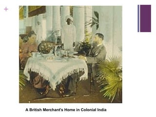 +




    A British Merchant's Home in Colonial India
 