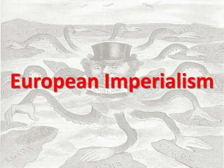 European Imperialism
 