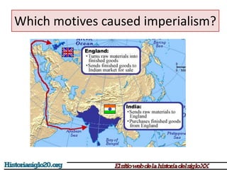 Which motives caused imperialism? 
 