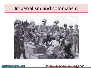 Imperialism and colonialism 
 