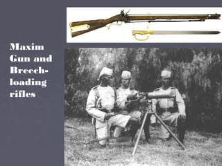 Maxim
Gun and
Breech-
loading
rifles
 