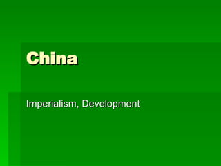 China Imperialism, Development 