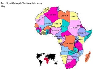 Den ”linjaltillverkade” kartan existerar än
idag
 