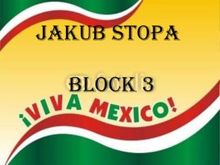 Jakub Stopa

  Block 3
 