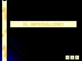 EL IMPERIALISMO 