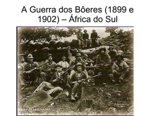 A Guerra dos Bôeres (1899 e 1902) – África do Sul 