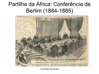 Partilha da África: Conferência de Berlim (1884-1885) 