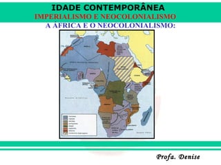 A ÁFRICA E O NEOCOLONIALISMO: 