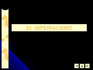 EL IMPERIALISMO
 