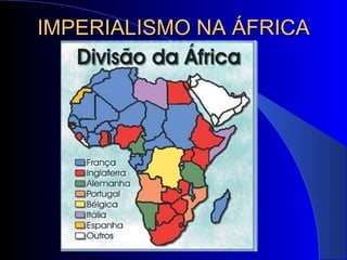 IMPERIALISMO NA ÁFRICA 