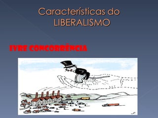 Livre Concorrência Lei  da oferta e da procura 