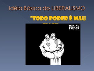 “ Todo poder é mau em si” 