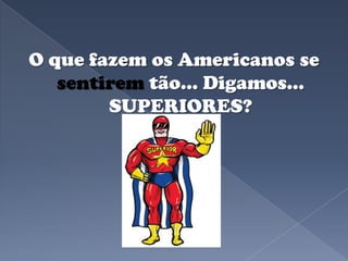 O Imperialismo Norte-AmericanoFinal do Século XIX = Força EconômicaÁrea de Influencia – América Latina