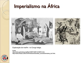 Imperialismo na África




Exploração de marfim no Congo belga.
Fonte:
http://www.gutenberg.org/files/14297/14297-h/14297-h.htm
http://www.brazza.culture.fr/fr/missions/societes_concessionnaires_ico1.htm
 