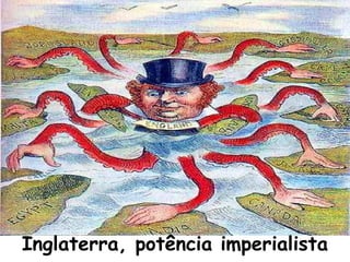 Inglaterra, potência imperialista

 