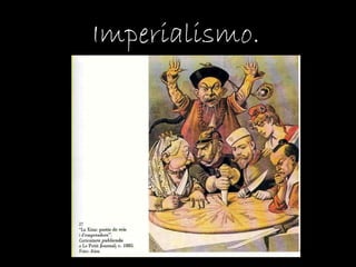 Imperialismo.
 