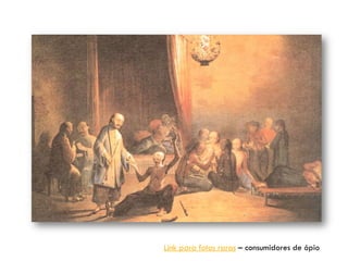 Link para fotos raras – consumidores de ópio  