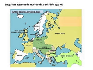 Las grandes potencias del mundo en la 2ª mitad del siglo XIX
 