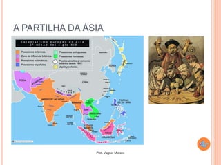 Prof. Vagner Moraes
A PARTILHA DA ÁSIA