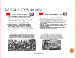 Prof. Vagner Moraes
OS CONFLITOS NA ÁSIA