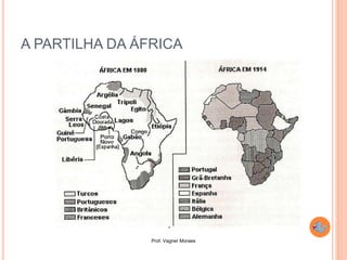 Prof. Vagner Moraes
A PARTILHA DA ÁFRICA