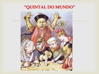 
“QUINTAL DO MUNDO”
 