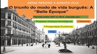 NESSE PERÍODO A EUROPA VIVIA
 