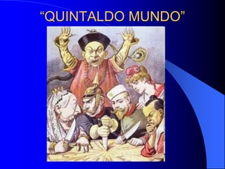 “QUINTALDO MUNDO”
 