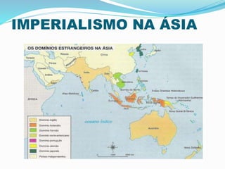 IMPERIALISMO NA ÁSIA
 