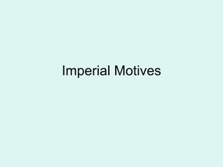 Imperial Motives 