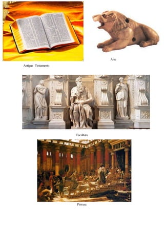 Arte
Antiguo Testamento
Escultura
Pintura
 