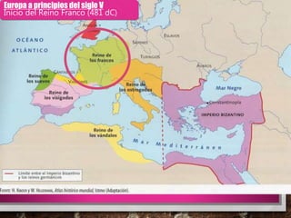 Europa a principios del siglo V
Inicio del Reino Franco (481 dC)
 