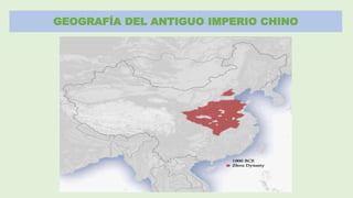 GEOGRAFÍA DEL ANTIGUO IMPERIO CHINO
 