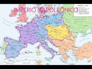 IMPÉRIO NAPOLEÔNICO
 