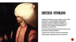 IMPERIO OTOMANO Y SU INFLUENCIA EN LA CONQUISTA DE AMÉRICA | PPTX