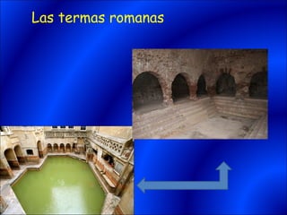 Las termas romanas
 